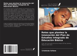 Retos que plantea la innovación del Plan de Estudios Integrado de Educación Básica