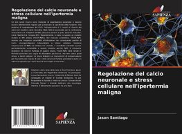 Regolazione del calcio neuronale e stress cellulare nell'ipertermia maligna