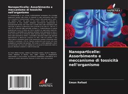 Nanoparticelle: Assorbimento e meccanismo di tossicità nell'organismo