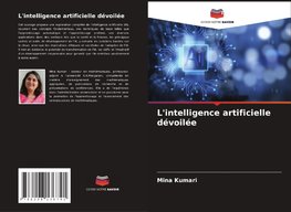 L'intelligence artificielle dévoilée