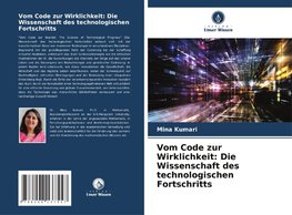 Vom Code zur Wirklichkeit: Die Wissenschaft des technologischen Fortschritts