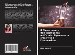 Il Rinascimento dell'intelligenza artificiale: Ripensare la creatività e l'innovazione