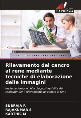 Rilevamento del cancro al rene mediante tecniche di elaborazione delle immagini