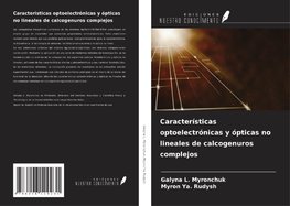 Características optoelectrónicas y ópticas no lineales de calcogenuros complejos