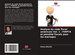 Analyse du code fiscal américain Vol. 1 : FIRPTA et pénalité fiscale pour les mariages