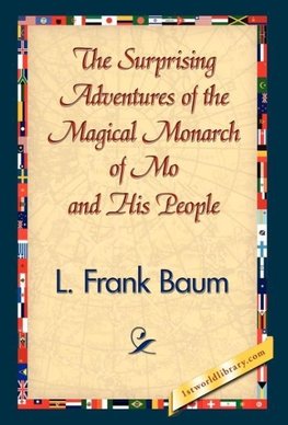 The Surprising Adventures of the Magical Monarch of Mo and His People