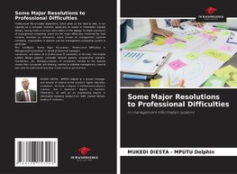 Some Major Resolutions to Professional Difficulties