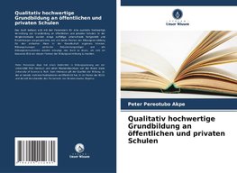 Qualitativ hochwertige Grundbildung an öffentlichen und privaten Schulen