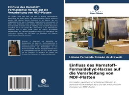 Einfluss des Harnstoff-Formaldehyd-Harzes auf die Verarbeitung von MDF-Platten