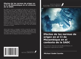 Efectos de las normas de origen en el CI de Mozambique en el contexto de la SADC