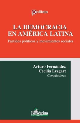 La democracia en América Latina. Partidos políticos y movimientos sociales