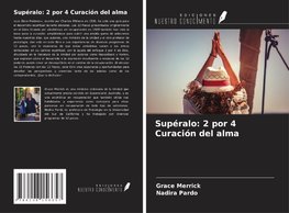 Supéralo: 2 por 4 Curación del alma