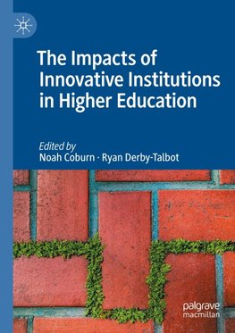 The Impacts of Innovative Institutions in Higher Education