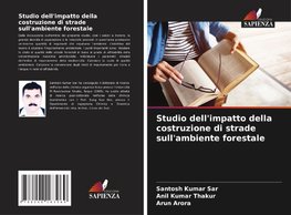 Studio dell'impatto della costruzione di strade sull'ambiente forestale