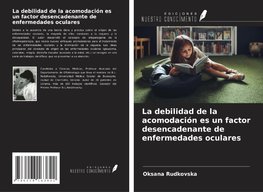 La debilidad de la acomodación es un factor desencadenante de enfermedades oculares