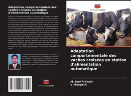 Adaptation comportementale des vaches croisées en station d'alimentation automatique