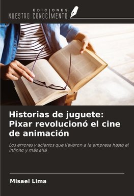 Historias de juguete: Pixar revolucionó el cine de animación