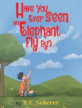 Have You Ever Seen an Elephant Fly By?