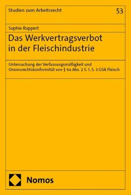 Das Werkvertragsverbot in der Fleischindustrie