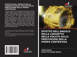 EFFETTO DELL'ANGOLO DELLA LINGUETTA DELLA VOLUTA SULLE PRESTAZIONI DELLA POMPA CENTRIFUGA