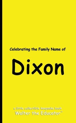 Celebrating the Family Name of Dixon