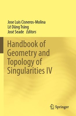 Handbook of Geometry and Topology of Singularities IV