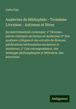 Analectes du Bibliophile - Troisième Livraison - Automne et Hiver