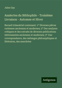 Analectes du Bibliophile - Troisième Livraison - Automne et Hiver