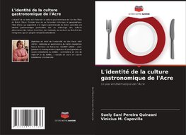 L'identité de la culture gastronomique de l'Acre