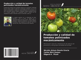 Producción y calidad de tomates polinizados mecánicamente