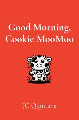 Good Morning, Cookie MooMoo