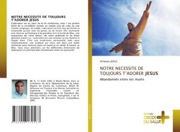 NOTRE NECESSITE DE TOUJOURS T¿ADORER JESUS