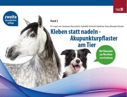 Kleben statt nadeln-Akupunkturpflaster am Tier Band 2