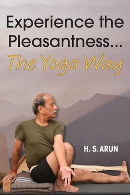 Experience the Pleasantness the Yoga Way