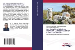 LOS OVINOS DE PELO EN MEXICO Y LA PRODUCCIÓN EN CLIMAS TROPICALES