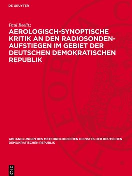 Aerologisch-synoptische Kritik an den Radiosonden-Aufstiegen im Gebiet der Deutschen Demokratischen Republik