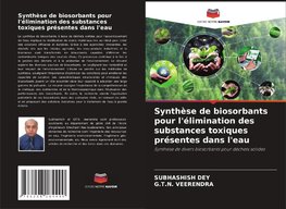 Synthèse de biosorbants pour l'élimination des substances toxiques présentes dans l'eau