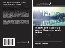 Impacto ambiental de la central hidroeléctrica de Ludesa