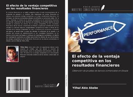 El efecto de la ventaja competitiva en los resultados financieros