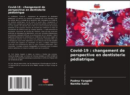 Covid-19 : changement de perspective en dentisterie pédiatrique