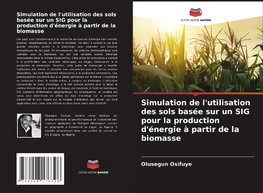 Simulation de l'utilisation des sols basée sur un SIG pour la production d'énergie à partir de la biomasse