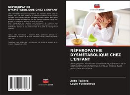 NÉPHROPATHIE DYSMÉTABOLIQUE CHEZ L'ENFANT