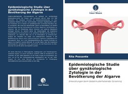 Epidemiologische Studie über gynäkologische Zytologie in der Bevölkerung der Algarve