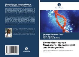 Biomonitoring von Abwässern: Genotoxizität und Mutagenität