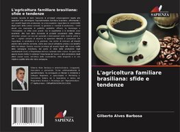 L'agricoltura familiare brasiliana: sfide e tendenze