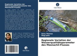 Regionale Variation der Wasserqualitätsparameter des Meenachil-Flusses