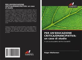 PER UN'EDUCAZIONE CRITICA/EMANCIPATIVA: un caso di studio