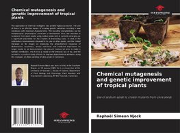 Chemical mutagenesis and genetic improvement of tropical plants