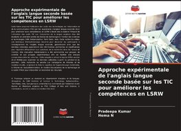 Approche expérimentale de l'anglais langue seconde basée sur les TIC pour améliorer les compétences en LSRW