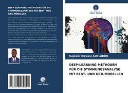 DEEP-LEARNING-METHODEN FÜR DIE STIMMUNGSANALYSE MIT BERT- UND GRU-MODELLEN